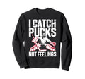 Funny Ice Hockey Goalkeeper Goalie Sweatshirt - Trendy Graphic Men Women - T-Shirt, Sweatshirt, Hoodie