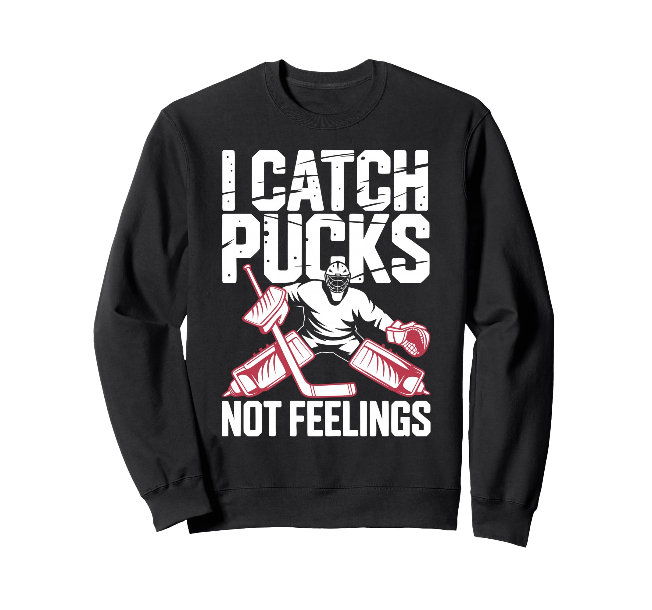 Funny Ice Hockey Goalkeeper Goalie Sweatshirt - Trendy Graphic Men Women - T-Shirt, Sweatshirt, Hoodie