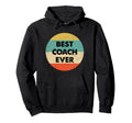 Coach Best Coach Ever Hoodie - Graphic Print for Adults - T-Shirt, Sweatshirt, Hoodie