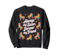 Always My Sister Forever My Friend Sweatshirt - Fun Novelty Design Unisex - T-Shirt, Sweatshirt, Hoodie