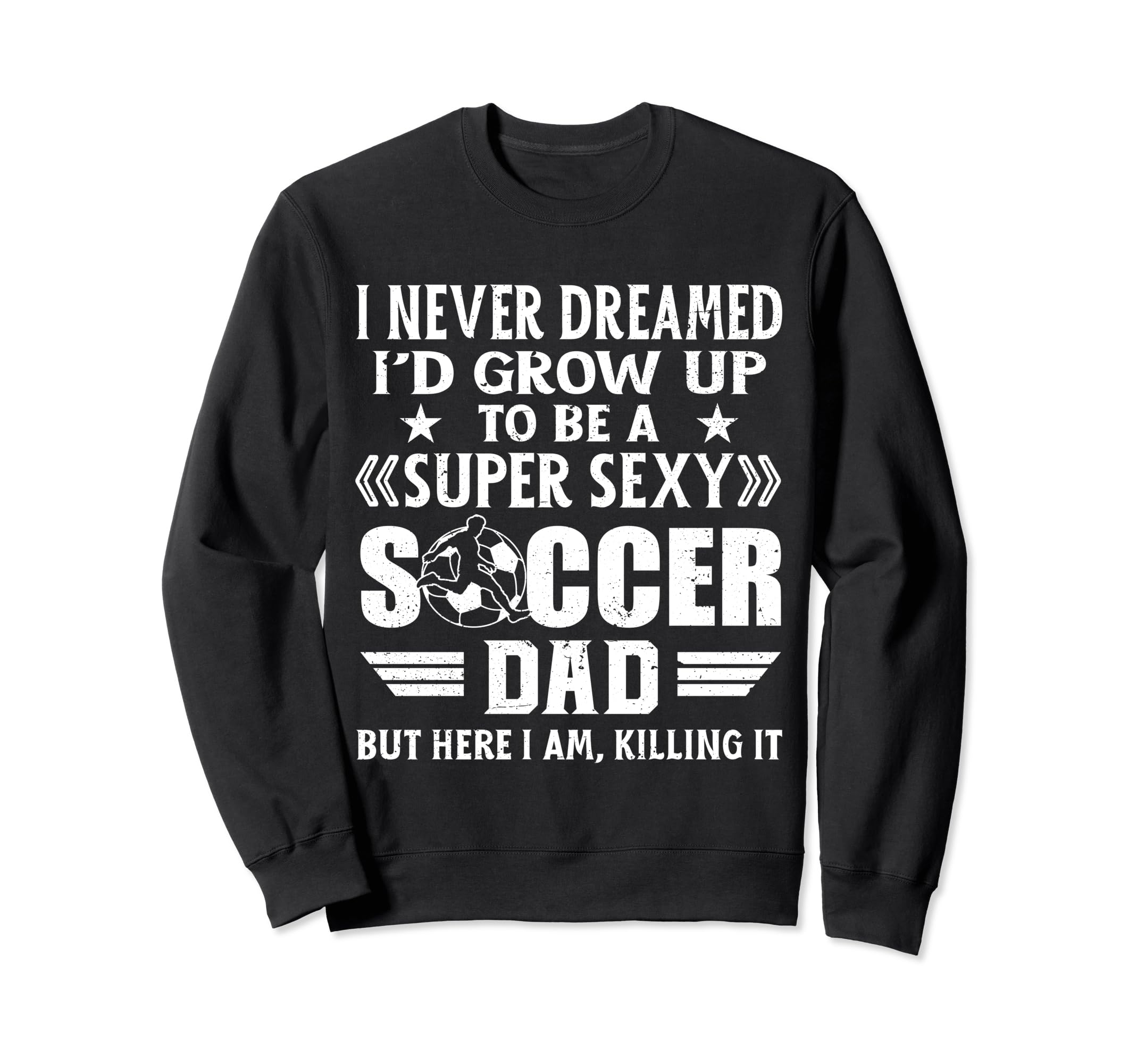 Funny I Never Dreamed Id Grow Up Sweatshirt - Aesthetic Graphic for Adults - T-Shirt, Sweatshirt, Hoodie