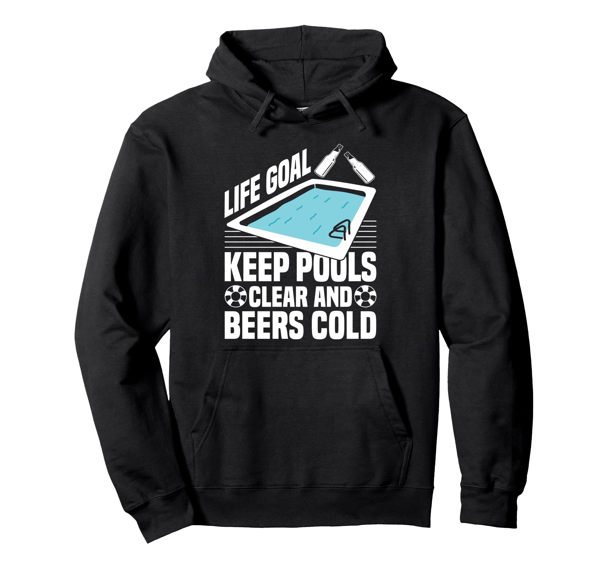 Life Goal Keep Pools Clear And Beers Hoodie - Aesthetic Graphic Men Women - T-Shirt, Sweatshirt, Hoodie