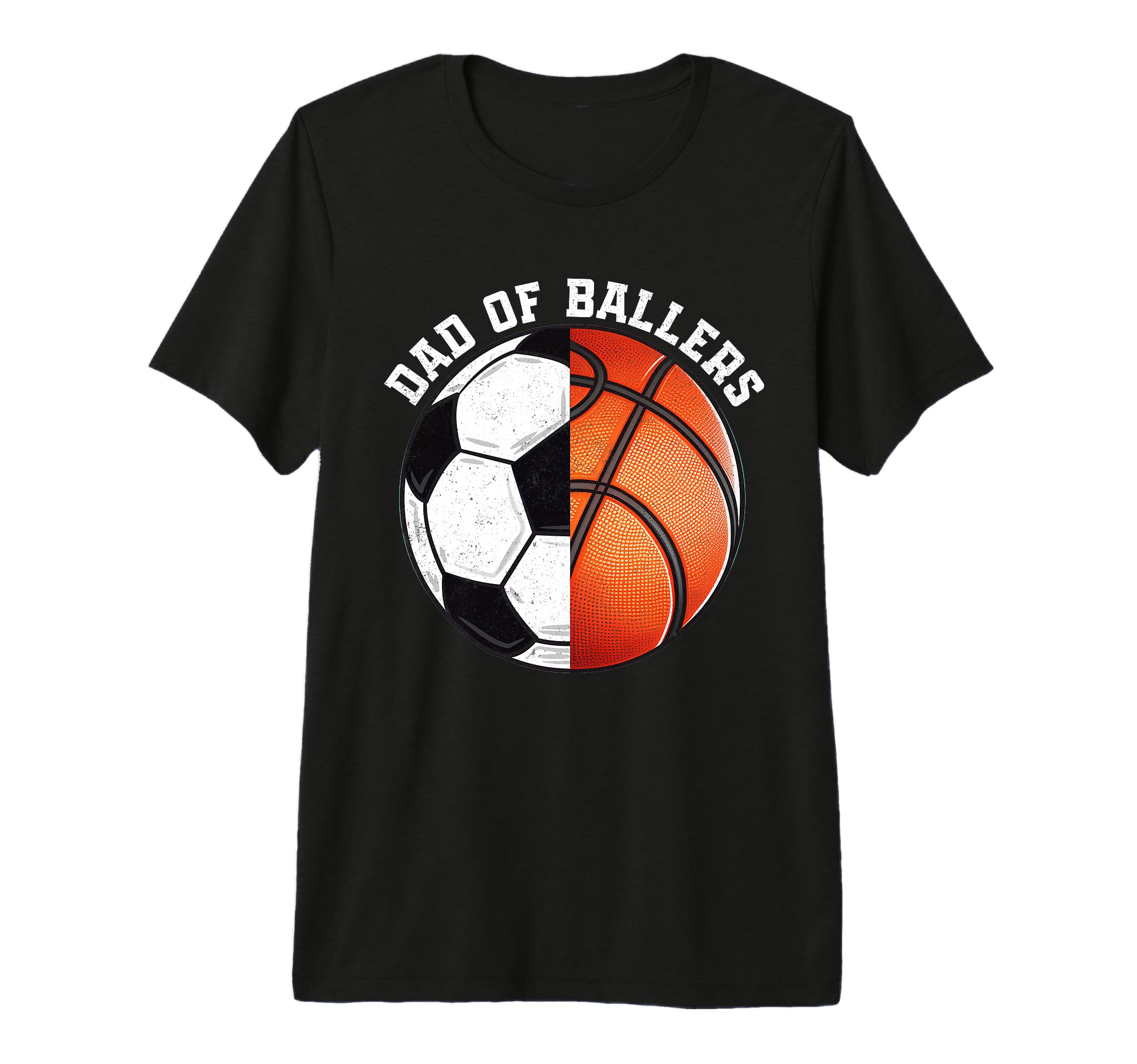 Dad Ballers Funny Soccer Basketball Dad T-Shirt - Streetwear Style Unisex - T-Shirt, Sweatshirt, Hoodie