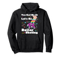 Roller Skating Skate 1970S Hoodie - Fun Novelty Design Unisex - T-Shirt, Sweatshirt, Hoodie