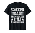 Soccer Dad Coolest Title Dad Soccer T-Shirt - Minimalist Print Men Women - T-Shirt, Sweatshirt, Hoodie
