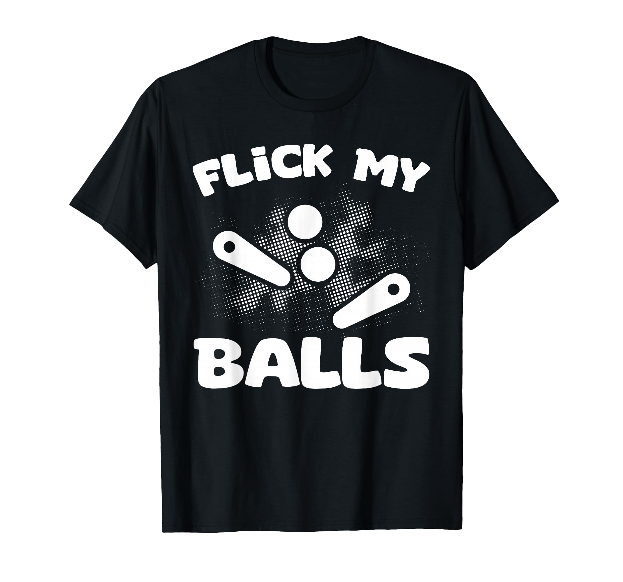 Flick My Balls Pinball Arcade Machine T-Shirt - Novelty Apparel Unisex - T-Shirt, Sweatshirt, Hoodie