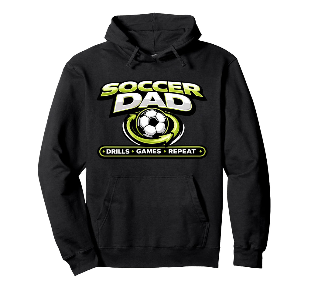 Funny Soccer Dad Drills Games Repeat Hoodie - Graphic Print Men Women - T-Shirt, Sweatshirt, Hoodie
