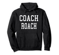 Coach Roach Custom Football Soccer Baseball Hoodie - Unique Graphic Unisex - T-Shirt, Sweatshirt, Hoodie