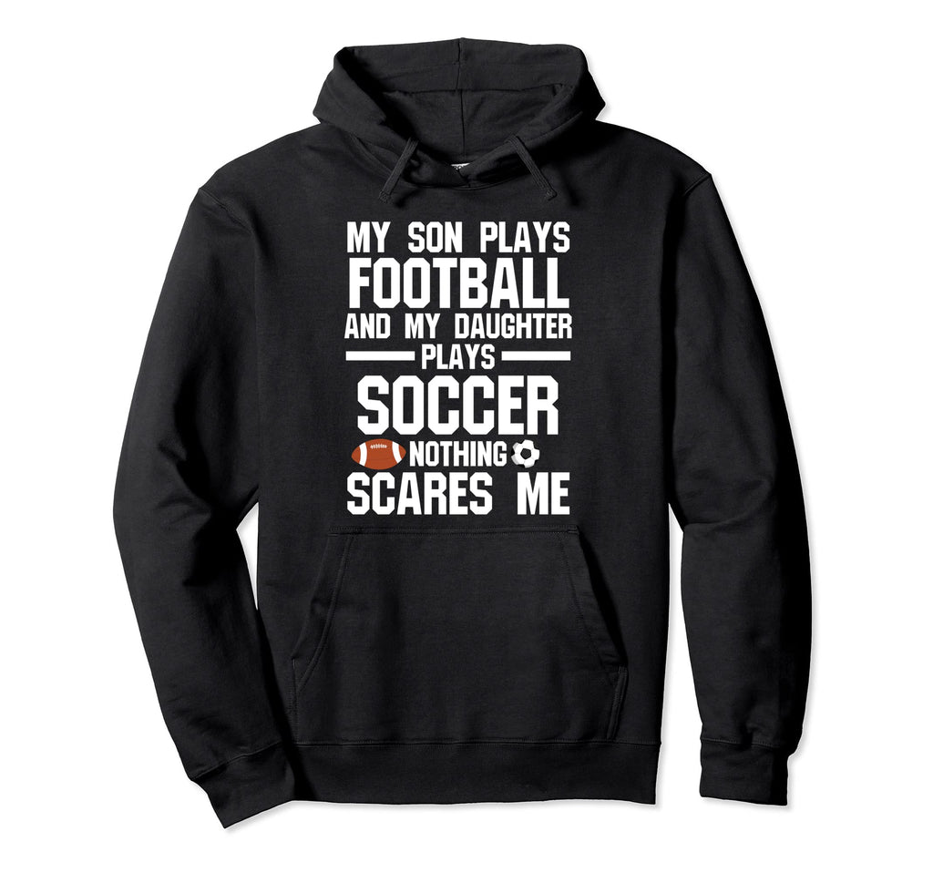 Son Plays Football And Daughter Ball Hoodie - Casual Everyday Wear Unisex - T-Shirt, Sweatshirt, Hoodie