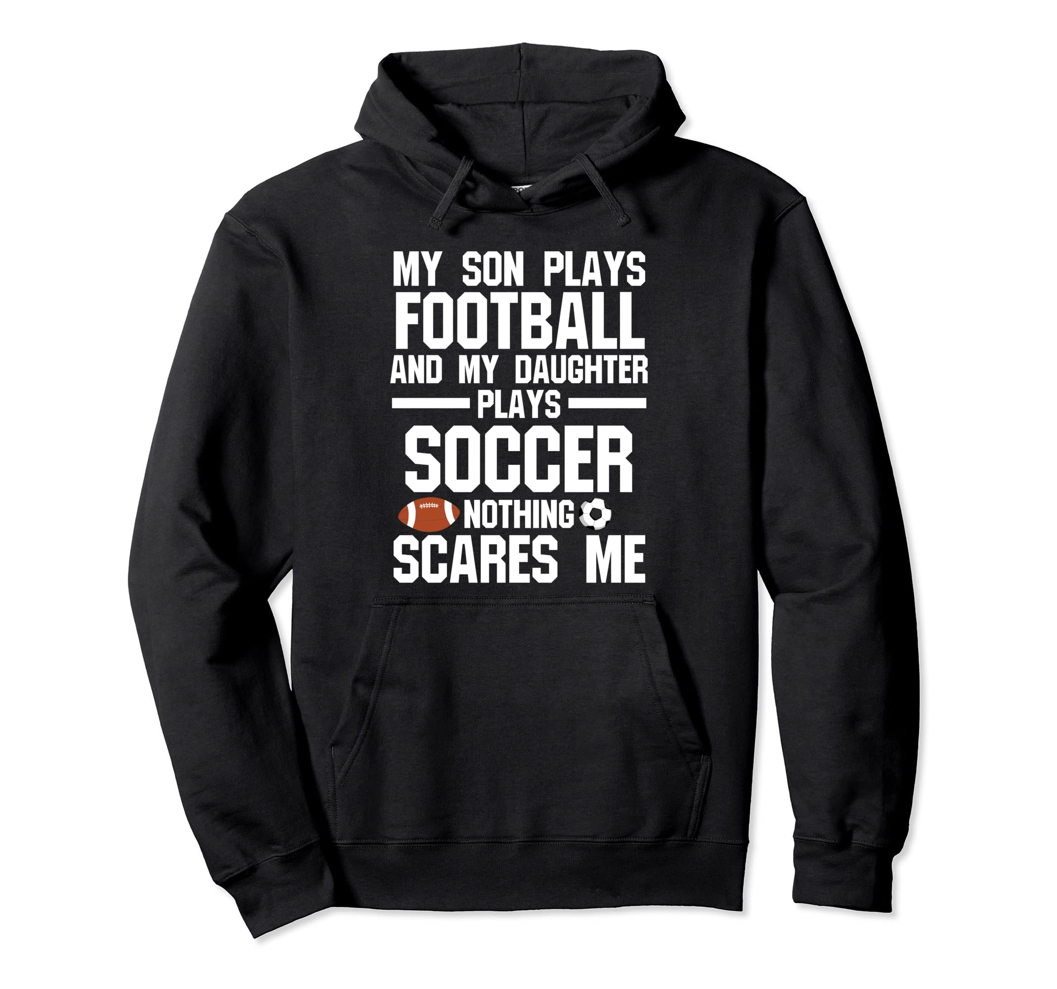 Son Plays Football And Daughter Ball Hoodie - Casual Everyday Wear Unisex - T-Shirt, Sweatshirt, Hoodie