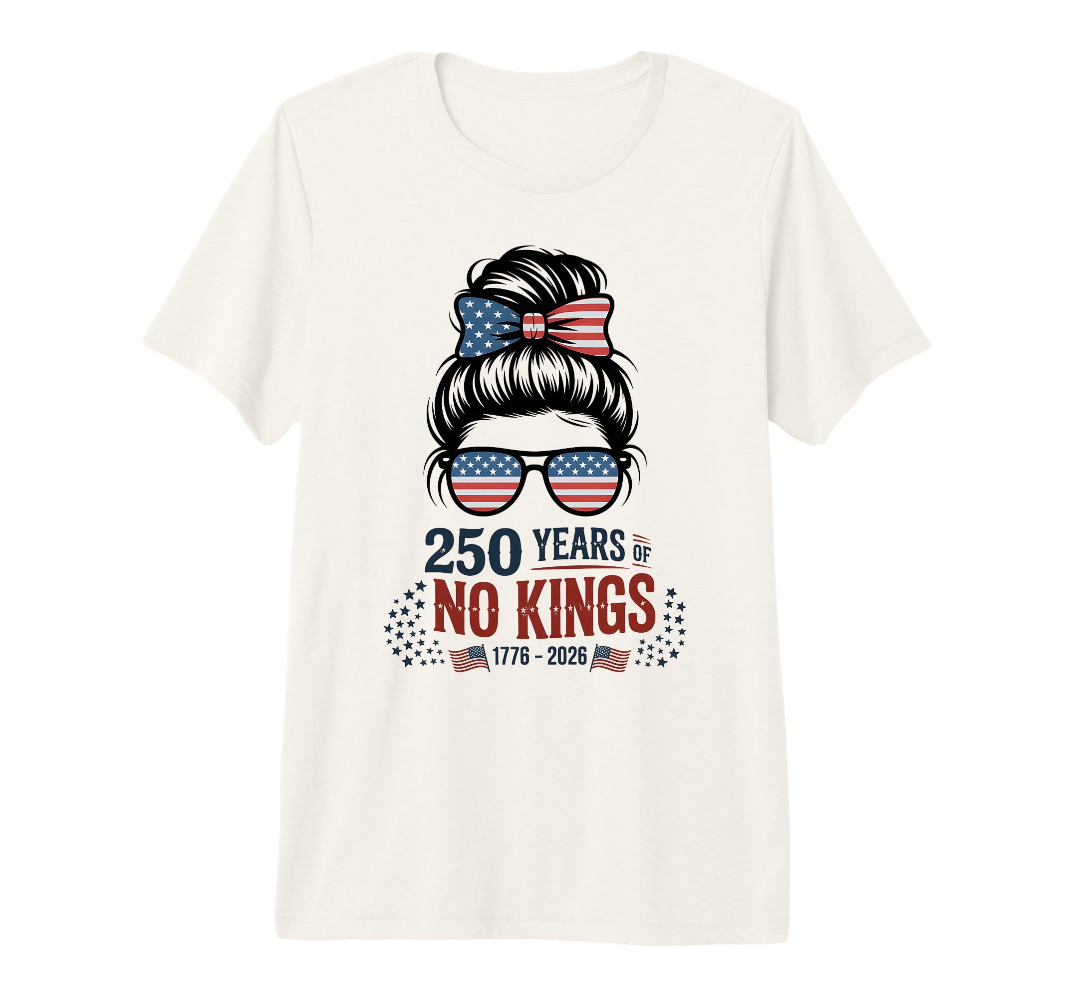Stars Stripes 250 Years No Kings T-Shirt - Unique Graphic for Adults - T-Shirt, Sweatshirt, Hoodie