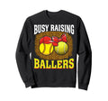 Busy Raising Ballers Softball Tennis Sweatshirt - Unique Graphic Unisex - T-Shirt, Sweatshirt, Hoodie