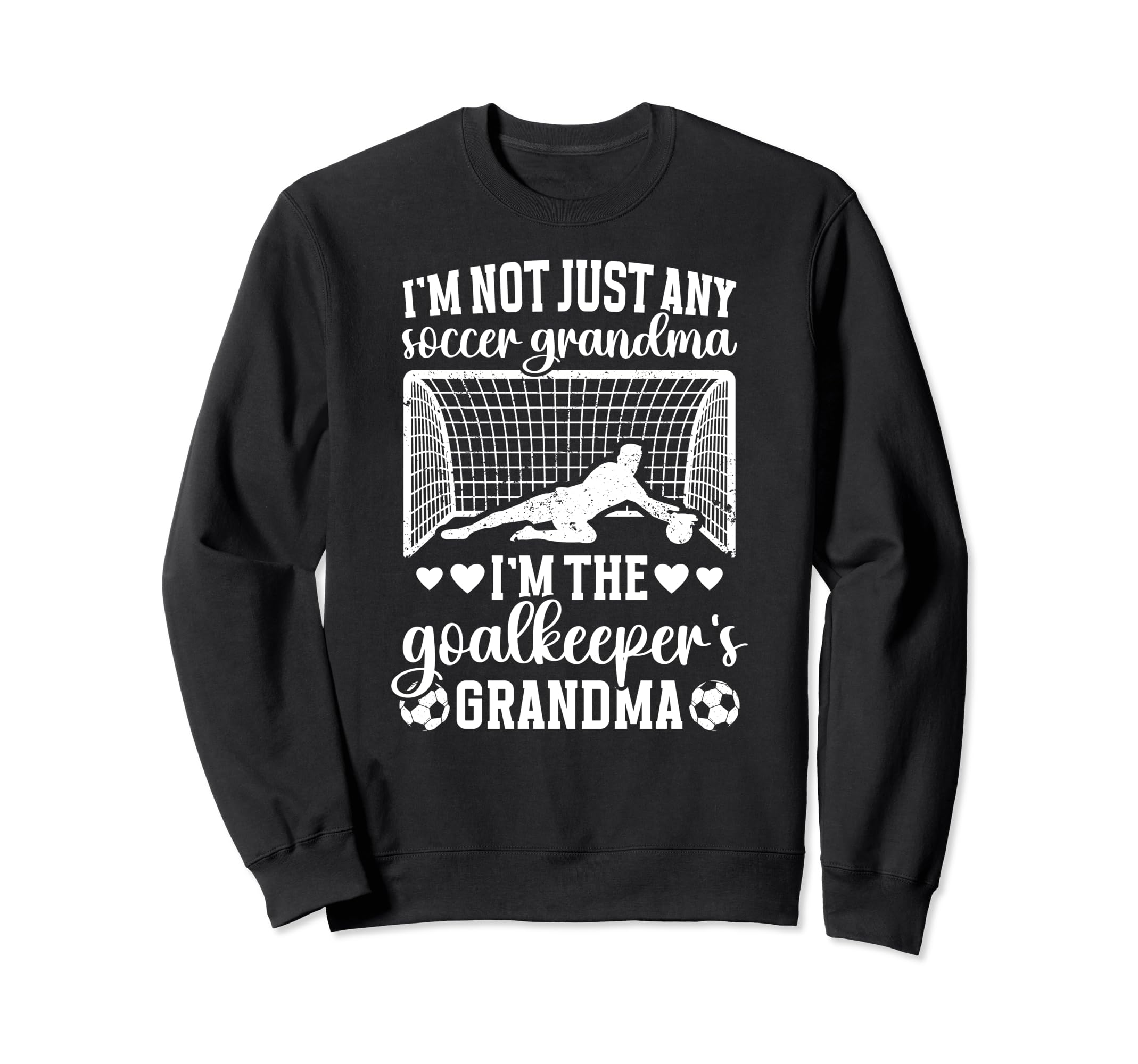 Im Soccer Goalkeeper Grandma Soccer Sweatshirt - Trendy Graphic for Adults - T-Shirt, Sweatshirt, Hoodie