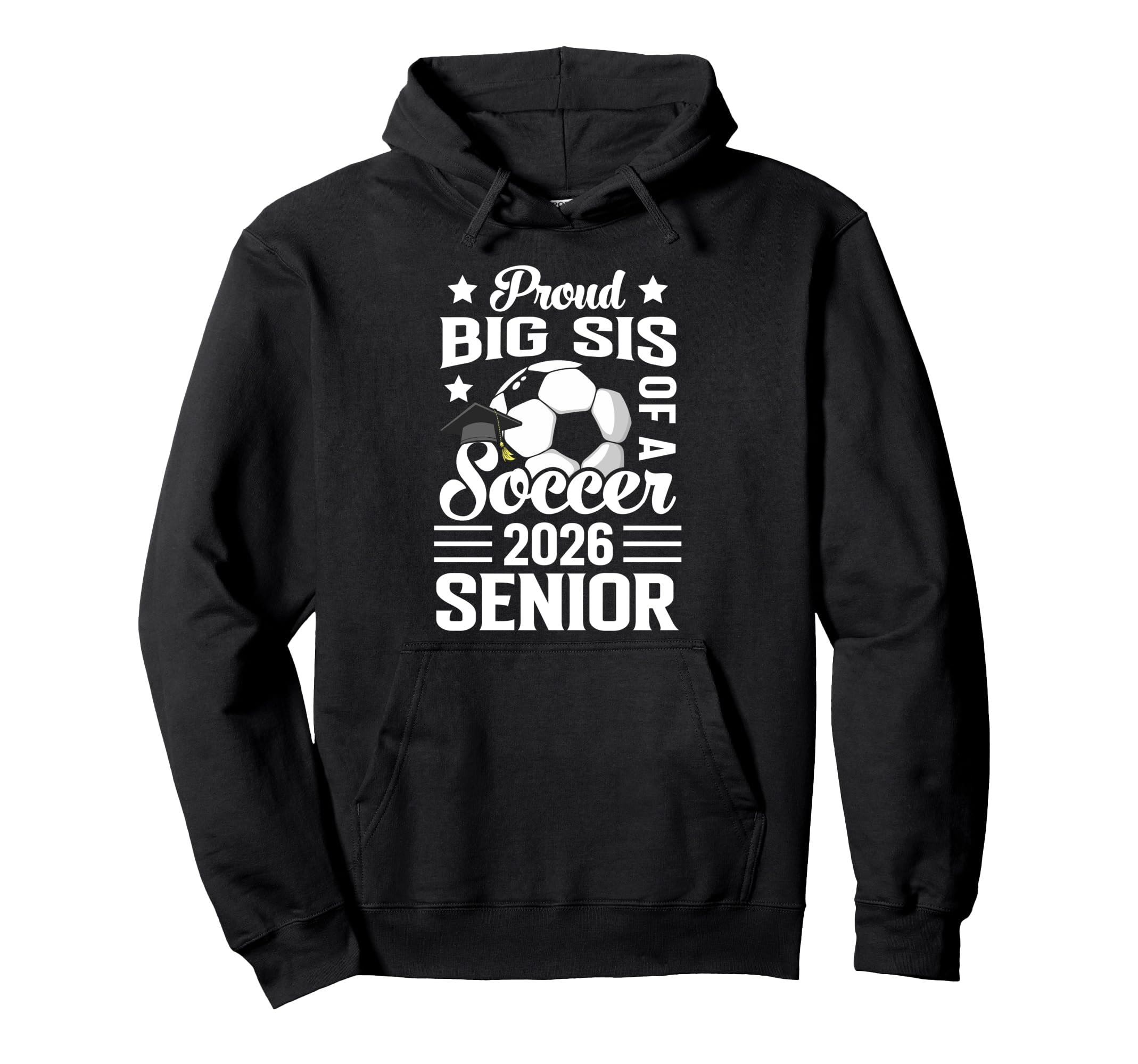 Proud Big Sis Soccer Senior 2026 Hoodie - Aesthetic Graphic for Adults - T-Shirt, Sweatshirt, Hoodie