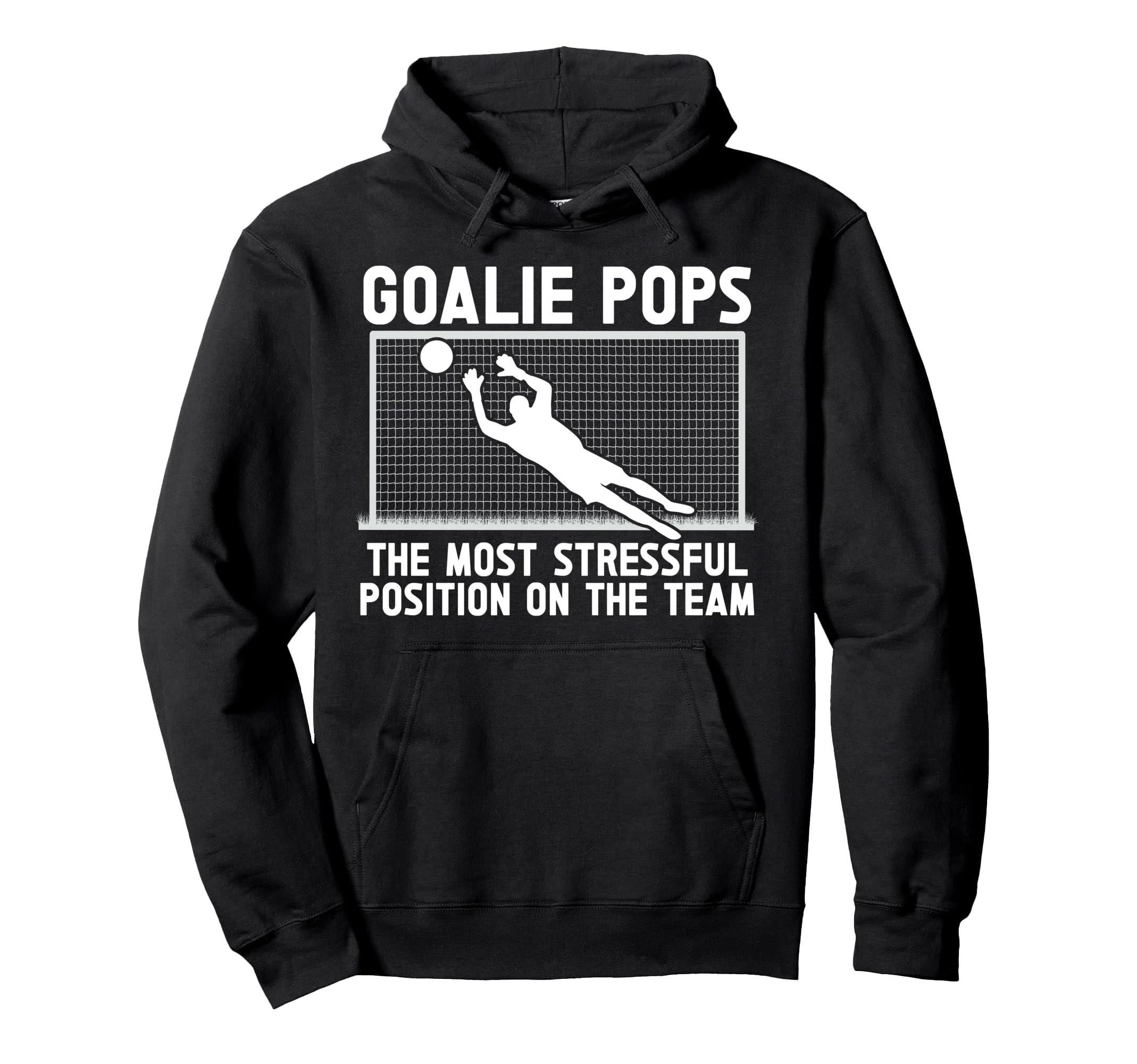 Soccer Goalie Pops Funny Pops Hoodie - Casual Everyday Wear Men Women - T-Shirt, Sweatshirt, Hoodie