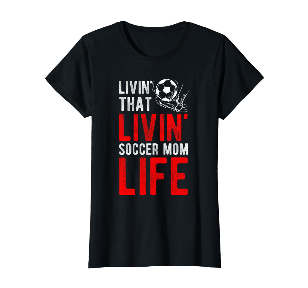 Livin That Soccer Mom Life Soccer T-Shirt - Minimalist Print Men Women - T-Shirt, Sweatshirt, Hoodie