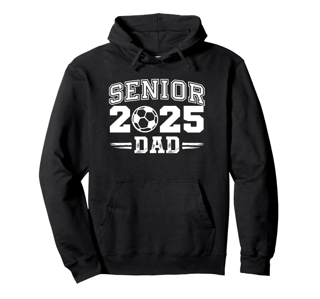 Senior Class 2025 Soccer Dad School Hoodie - Unique Graphic for Adults - T-Shirt, Sweatshirt, Hoodie