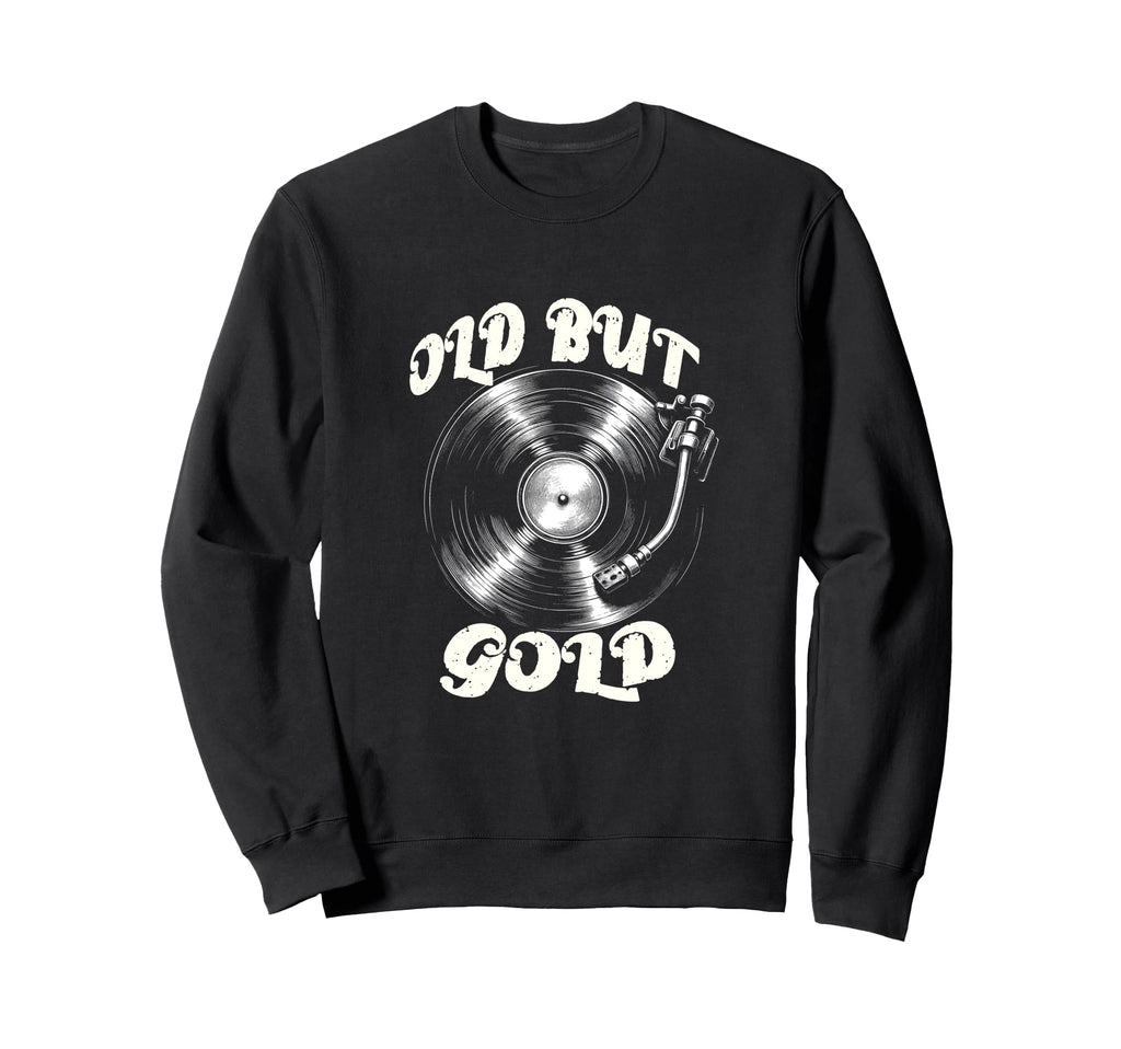 Vinyl Records Player Old But Gold Sweatshirt - Custom Art Print for Adults - T-Shirt, Sweatshirt, Hoodie
