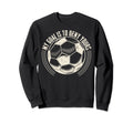 Soccer Goalie Soccer Player Sweatshirt - Streetwear Style Men Women - T-Shirt, Sweatshirt, Hoodie