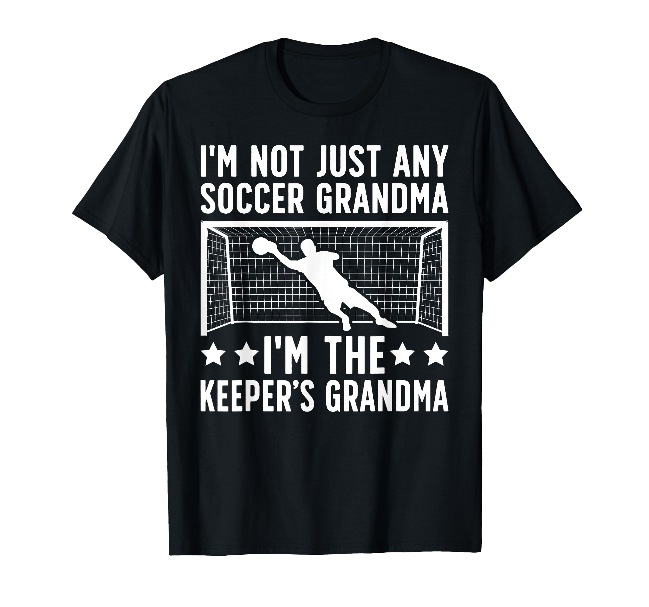 Im Soccer Keeper Grandma Soccer T-Shirt - Fun Novelty Design Men Women - T-Shirt, Sweatshirt, Hoodie