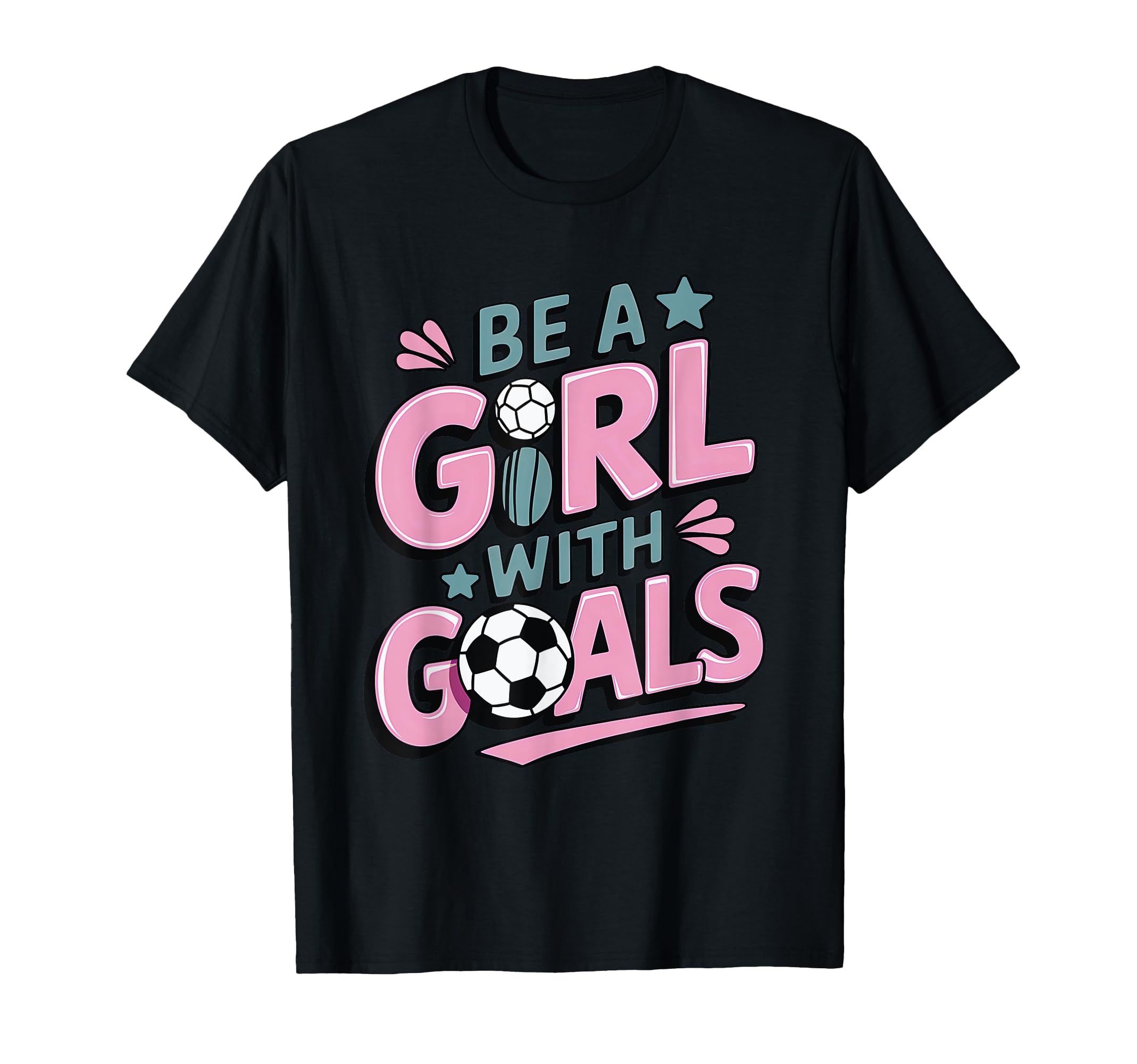 Be Goals Soccer Player Soccer T-Shirt - Graphic Print for Adults - T-Shirt, Sweatshirt, Hoodie
