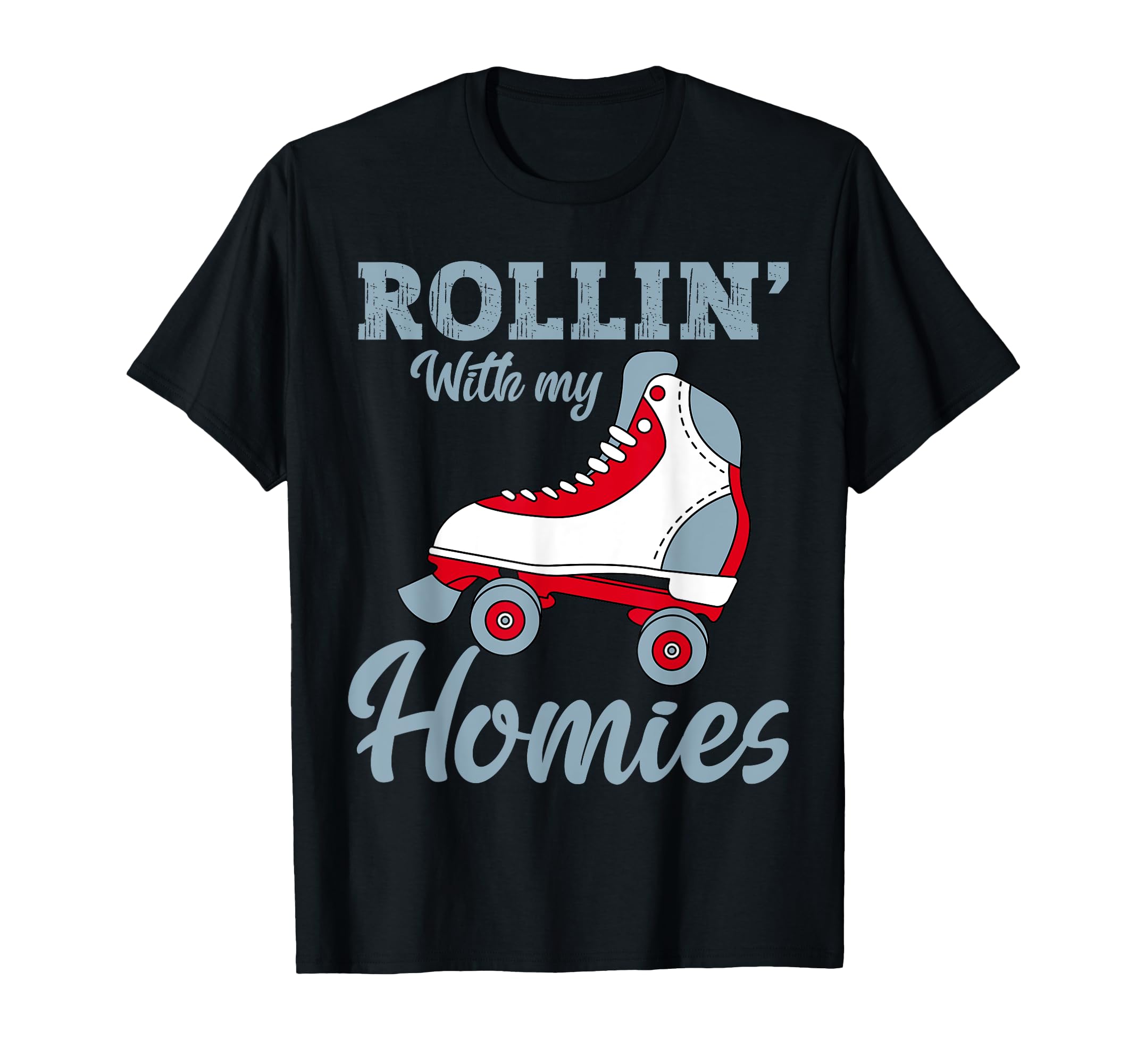 Roller Skates Funny Roller Skates T-Shirt - Casual Everyday Wear Men Women - T-Shirt, Sweatshirt, Hoodie