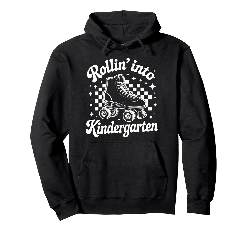 Rollin Into Kindergarten Roller Skate Hoodie - Fun Novelty Design Unisex - T-Shirt, Sweatshirt, Hoodie