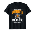 Drop Like Butterfly Block Like Beast T-Shirt - Graphic Print for Adults - T-Shirt, Sweatshirt, Hoodie
