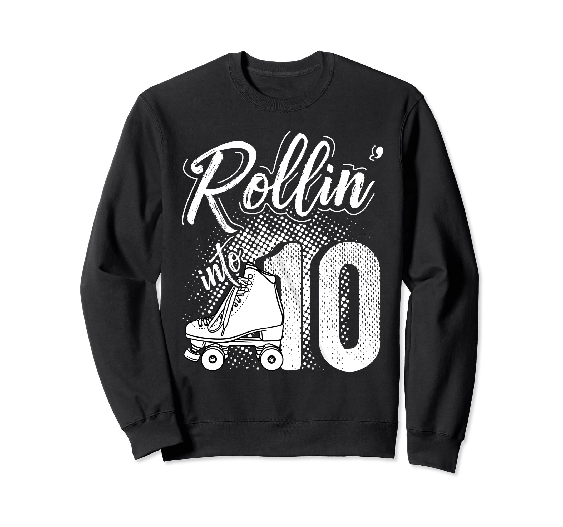 Rollin Into 10Th Birthday Roller Sweatshirt - Streetwear Style Unisex - T-Shirt, Sweatshirt, Hoodie