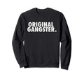 Og 90S Hip Hop Rap Original Gangster Sweatshirt - Fun Novelty Design Unisex - T-Shirt, Sweatshirt, Hoodie