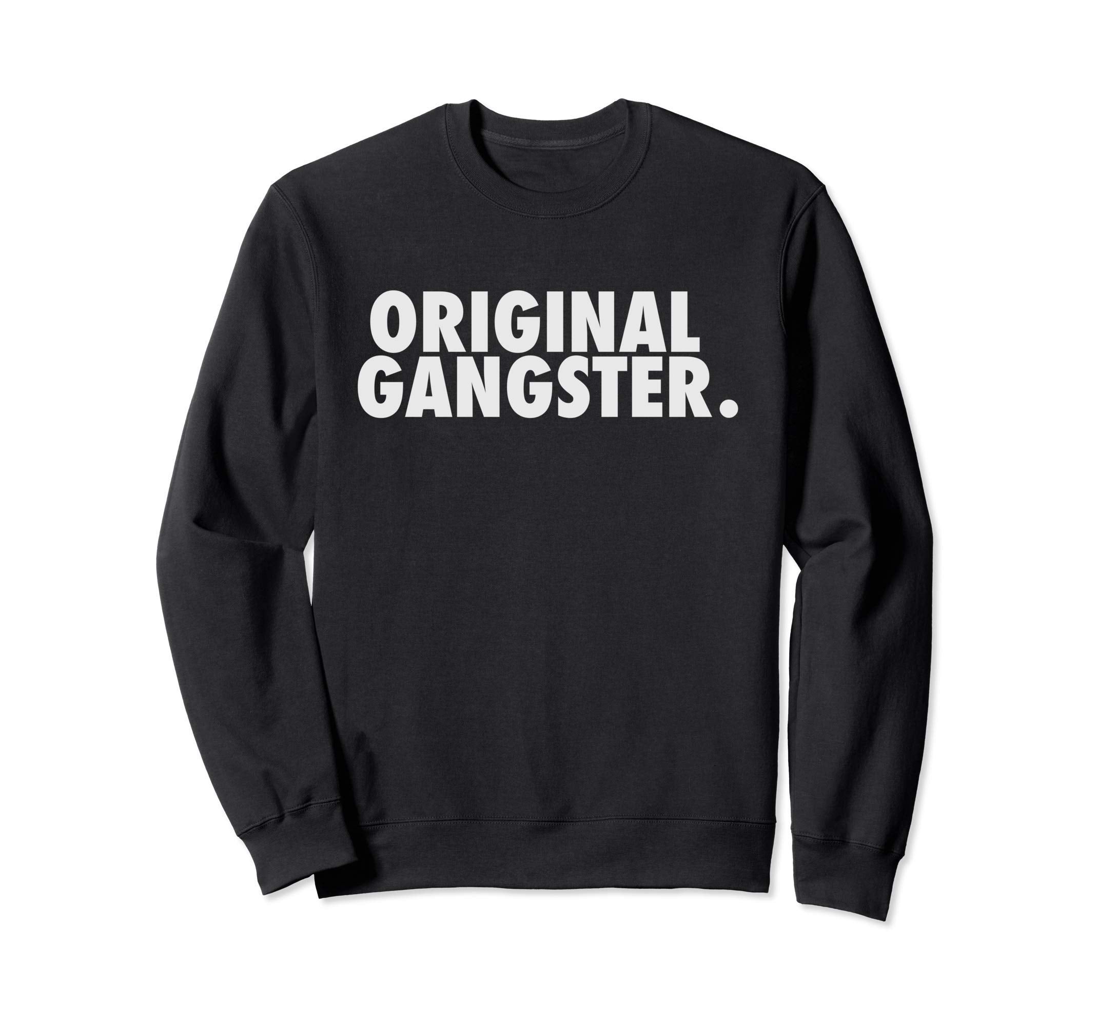 Og 90S Hip Hop Rap Original Gangster Sweatshirt - Fun Novelty Design Unisex - T-Shirt, Sweatshirt, Hoodie