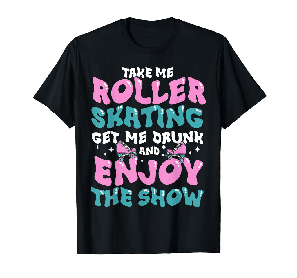 Roller Skating Skate 1970S Take Me T-Shirt - Aesthetic Graphic Unisex - T-Shirt, Sweatshirt, Hoodie