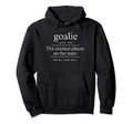 Goalie Dictionary Meaning Hoodie - Unique Graphic Men Women - T-Shirt, Sweatshirt, Hoodie