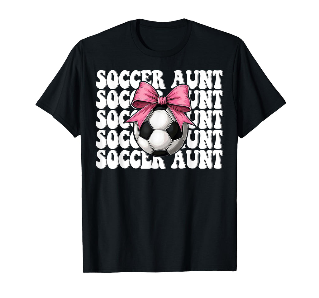 Soccer Aunt Soccer Auntie Coquette Bow T-Shirt - Fun Novelty Design Unisex - T-Shirt, Sweatshirt, Hoodie