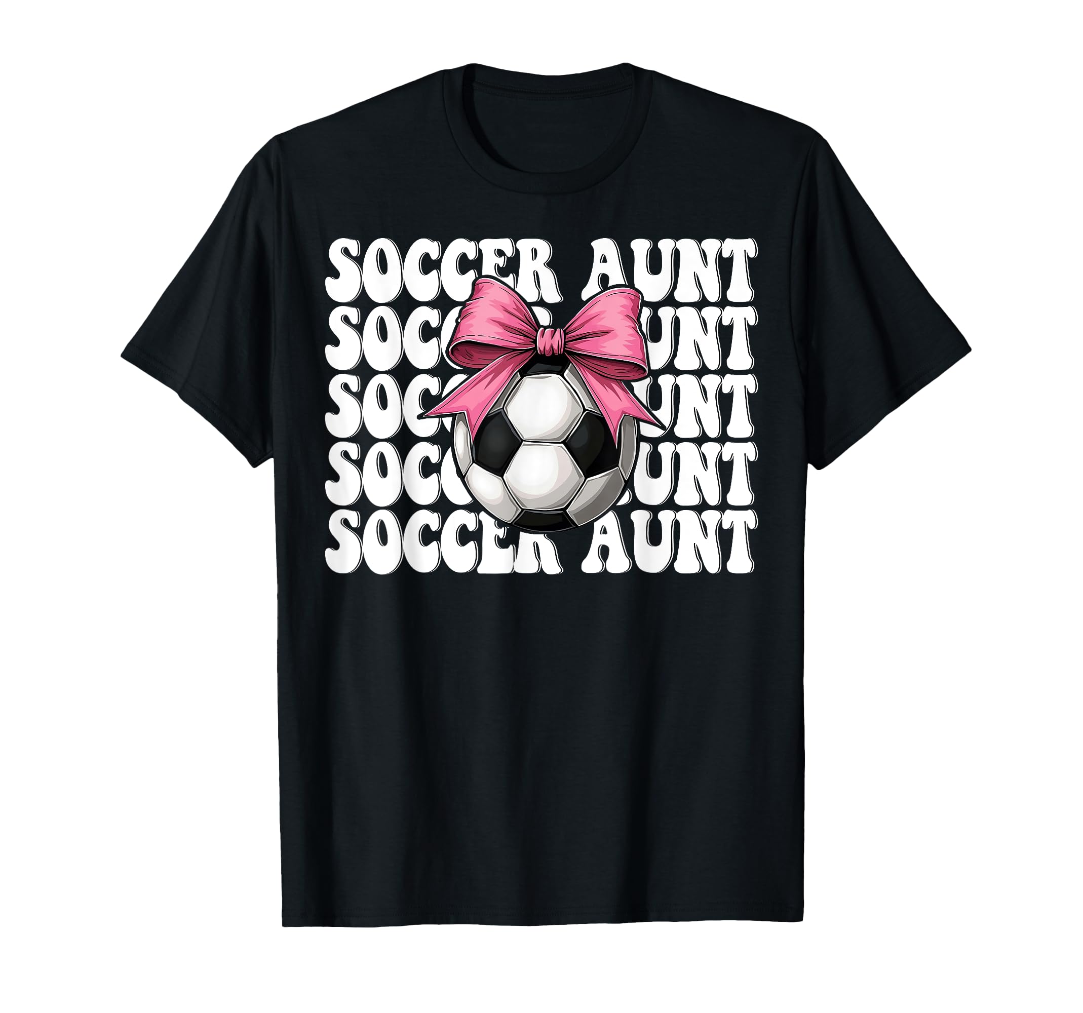 Soccer Aunt Soccer Auntie Coquette Bow T-Shirt - Fun Novelty Design Unisex - T-Shirt, Sweatshirt, Hoodie