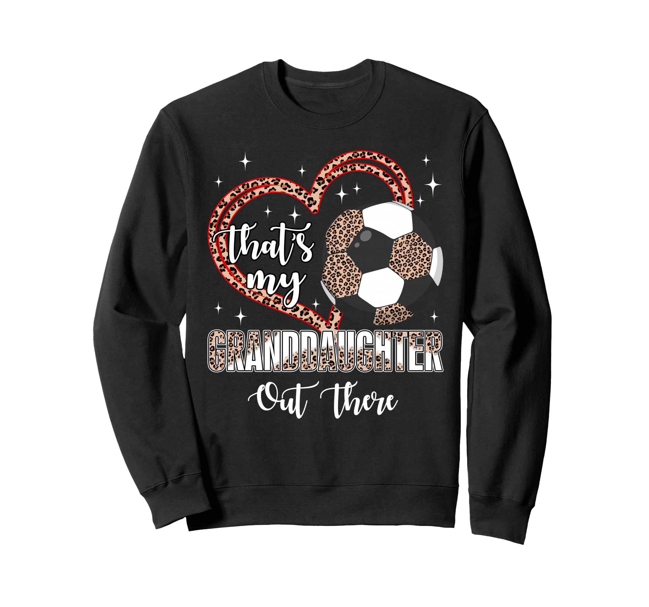 Thats My Granddaughter Out There Sweatshirt - Custom Art Print Men Women - T-Shirt, Sweatshirt, Hoodie