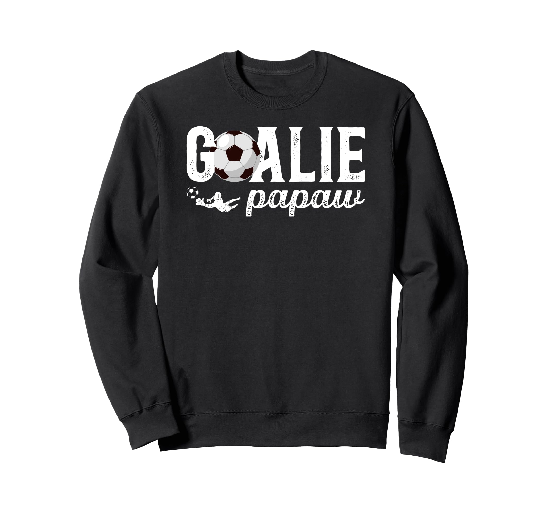 Soccer Goalie Papaw Soccer Sweatshirt - Custom Art Print Men Women - T-Shirt, Sweatshirt, Hoodie