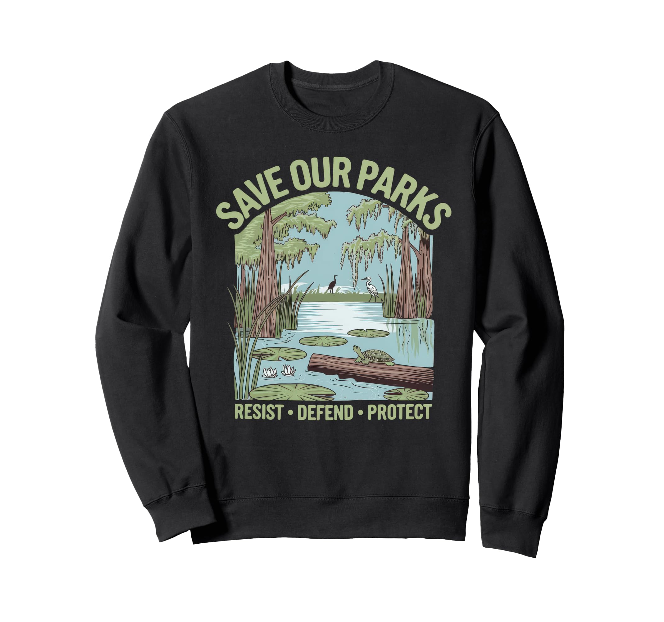 Save Our Parks Protect National Park Sweatshirt - Unique Graphic Men Women - T-Shirt, Sweatshirt, Hoodie