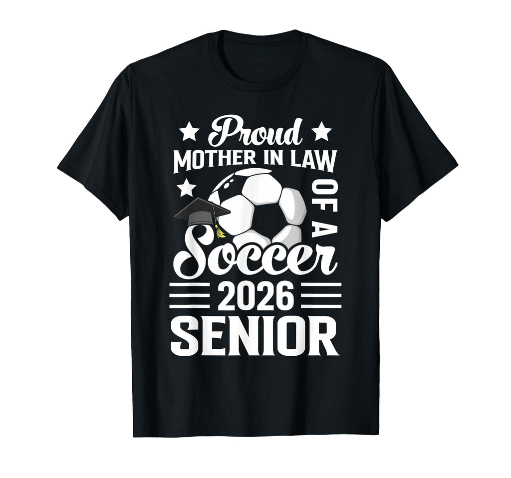Proud Mother Law Soccer Senior T-Shirt - Casual Everyday Wear for Adults - T-Shirt, Sweatshirt, Hoodie