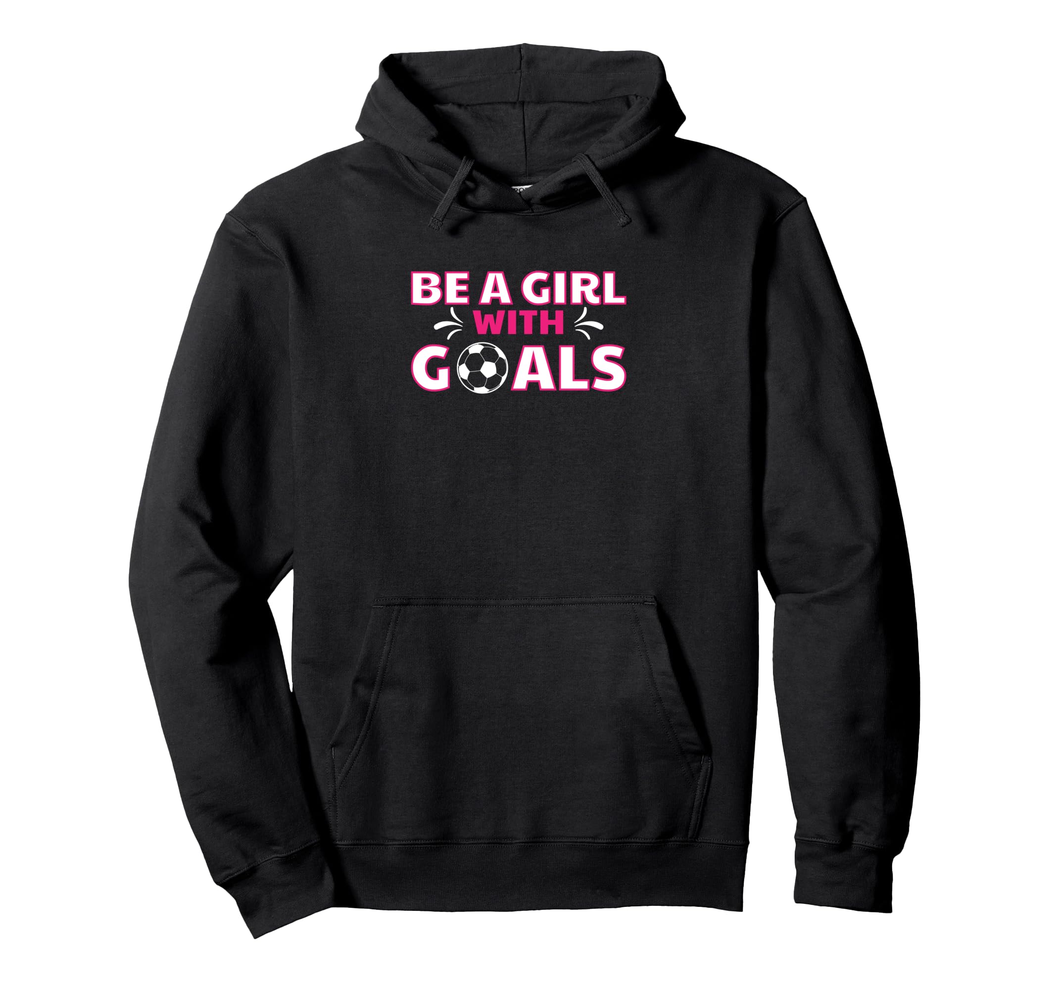 Soccer Sports Player Funny Be Goals Hoodie - Minimalist Print Unisex - T-Shirt, Sweatshirt, Hoodie
