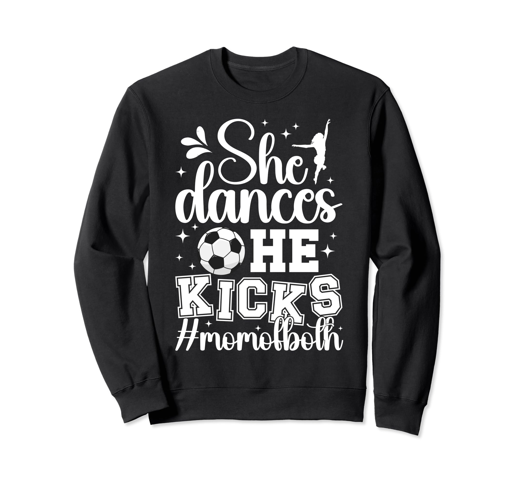 She Dances He Kicks Mom Both Sweatshirt - Aesthetic Graphic Men Women - T-Shirt, Sweatshirt, Hoodie