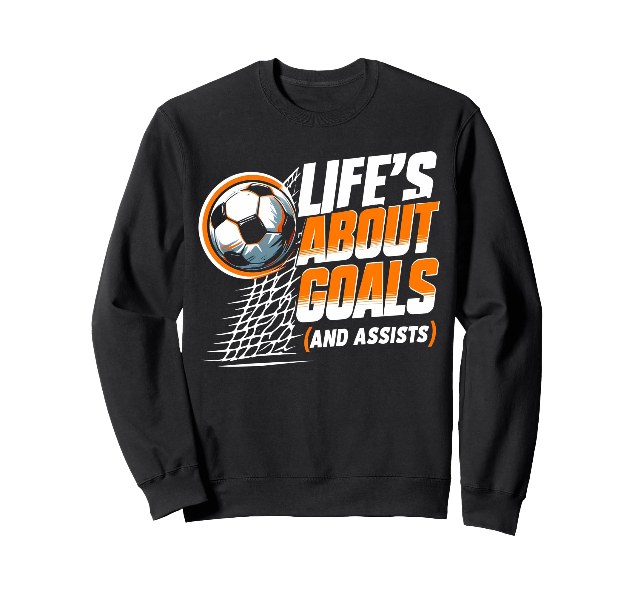 Soccer Life Is About Goals Sweatshirt - Custom Art Print for Adults - T-Shirt, Sweatshirt, Hoodie