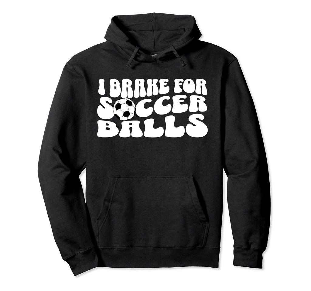 Soccer Mom I Brake Soccer Balls Hoodie - Custom Art Print Men Women - T-Shirt, Sweatshirt, Hoodie