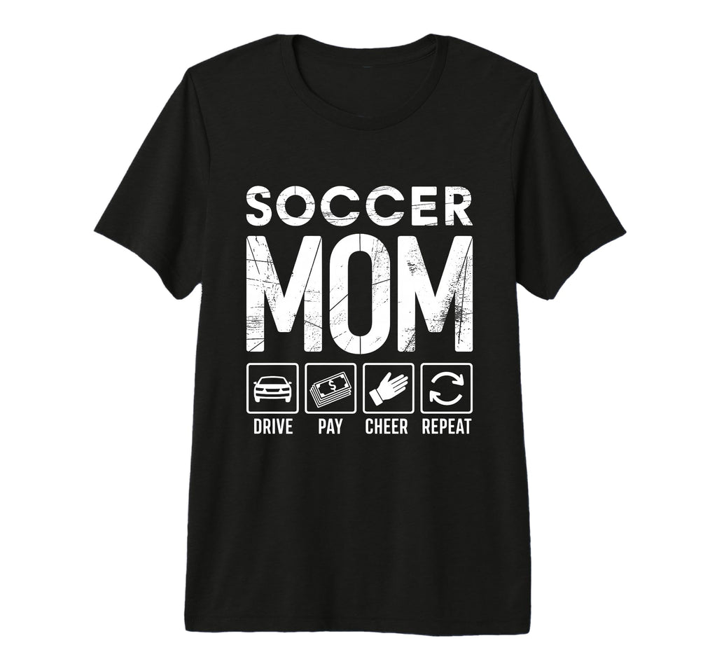 Soccer Mom Drive Pay Cheer Repeat T-Shirt - Custom Art Print Men Women - T-Shirt, Sweatshirt, Hoodie