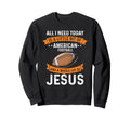 Need Soccer And Jesus Christ Sweatshirt - Casual Everyday Wear Men Women - T-Shirt, Sweatshirt, Hoodie