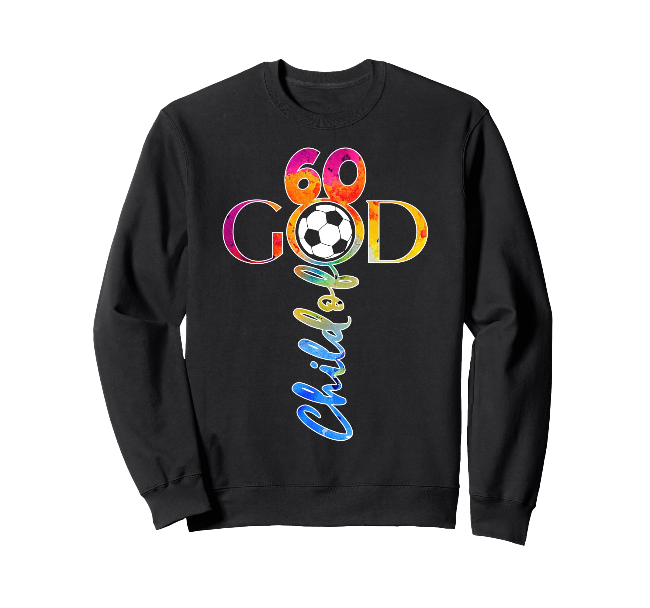 Jesus 60 Years Child God Soccer Sweatshirt - Aesthetic Graphic for Adults - T-Shirt, Sweatshirt, Hoodie