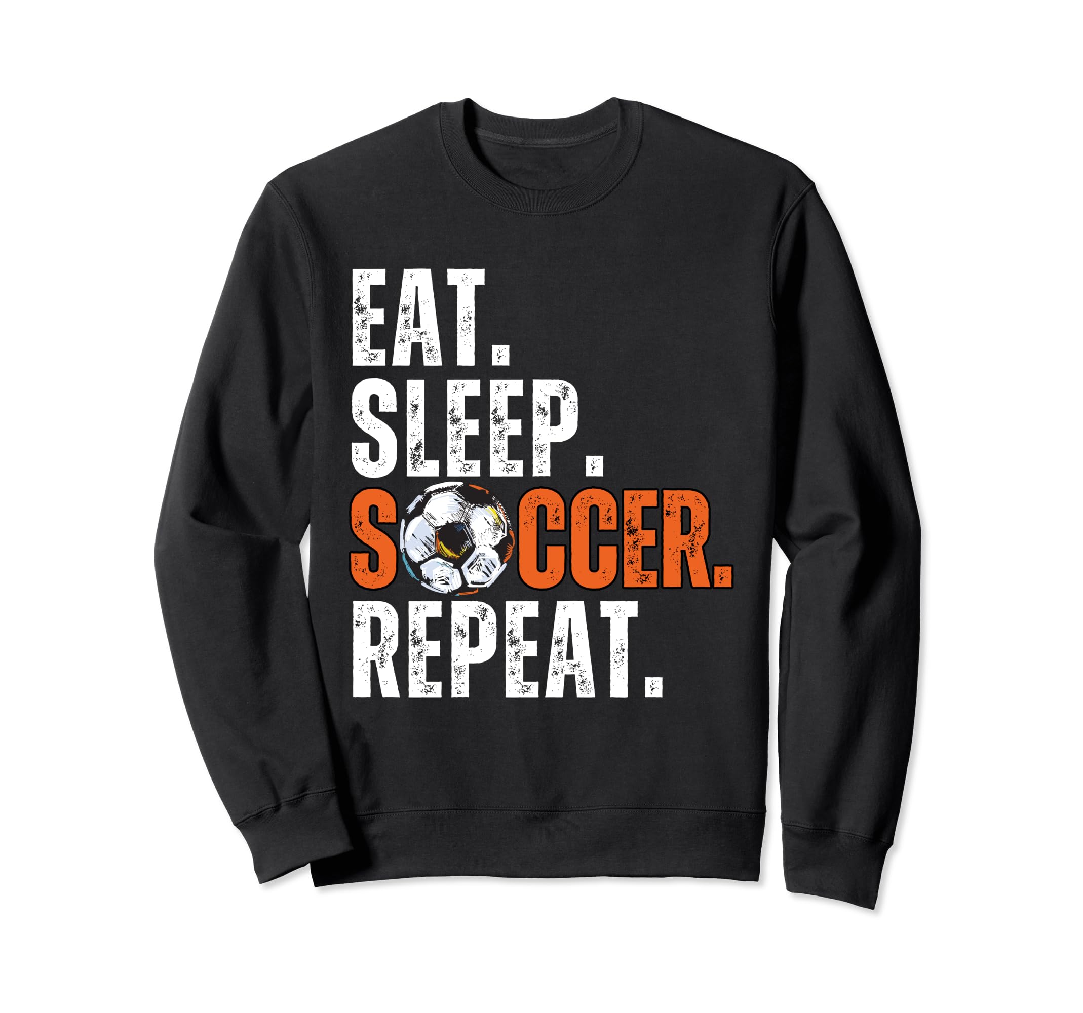 Soccer Lover Themed Eat Sleep Soccer Sweatshirt - Trendy Graphic Unisex - T-Shirt, Sweatshirt, Hoodie