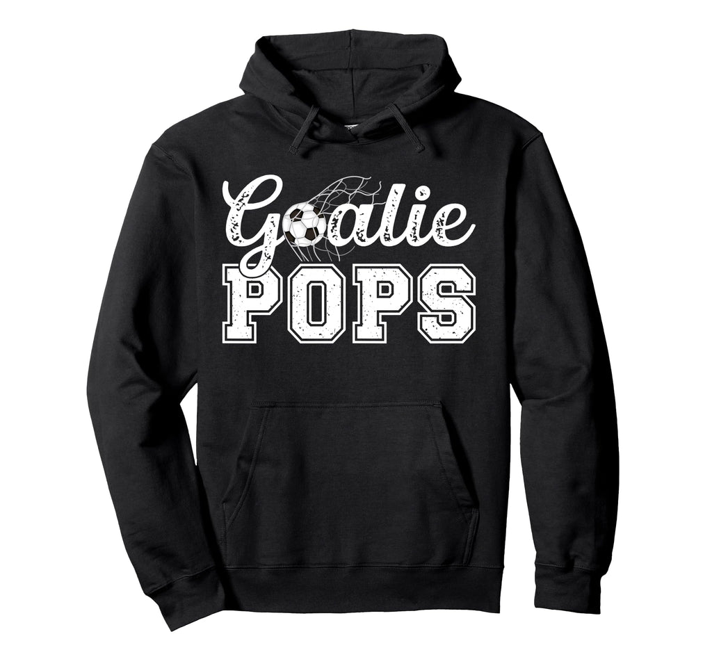 Soccer Goalie Pops Soccer Goalkeeper Pops Hoodie - Graphic Print Unisex - T-Shirt, Sweatshirt, Hoodie