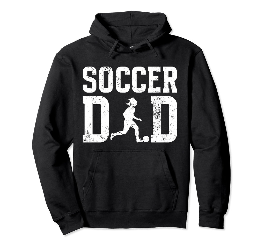 Soccer Dad Soccer Player Dad Hoodie - Casual Everyday Wear for Adults - T-Shirt, Sweatshirt, Hoodie