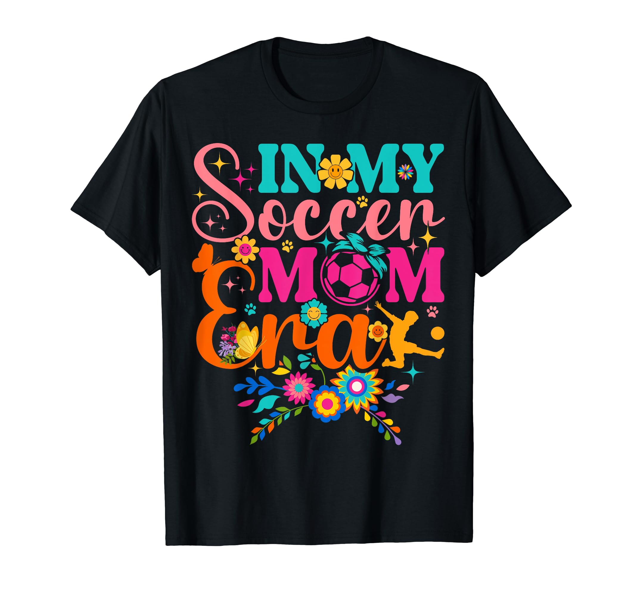 My Soccer Mom Era Colorful Flowers T-Shirt - Custom Art Print Unisex - T-Shirt, Sweatshirt, Hoodie